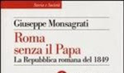Immagine News - monsagrati-presenta-il-suo-libro-roma-senza-il-papa-la-repubblica-romana-del-1849-sabato-7-a-casa-matha